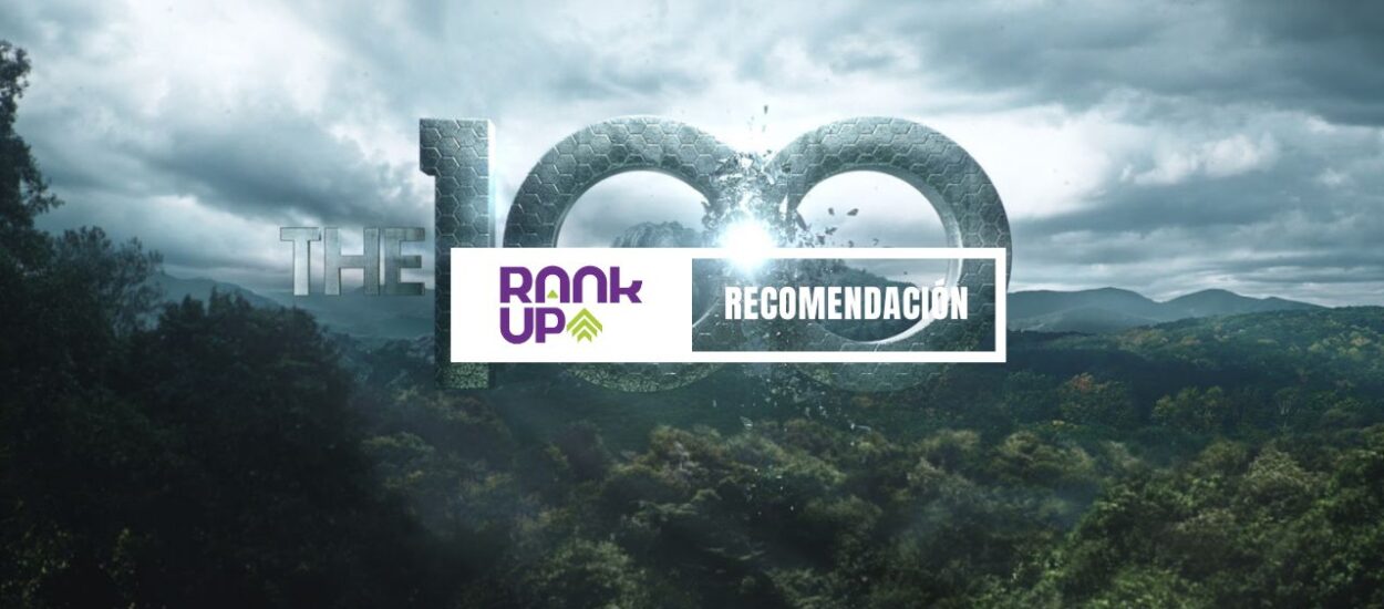 THE 100. TODOS HABLAN DE ELLA, TODOS LA RECOMIENDAN