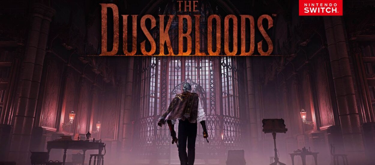 THE DUSKBLOODS ENCENDERÁ LA SWITCH 2