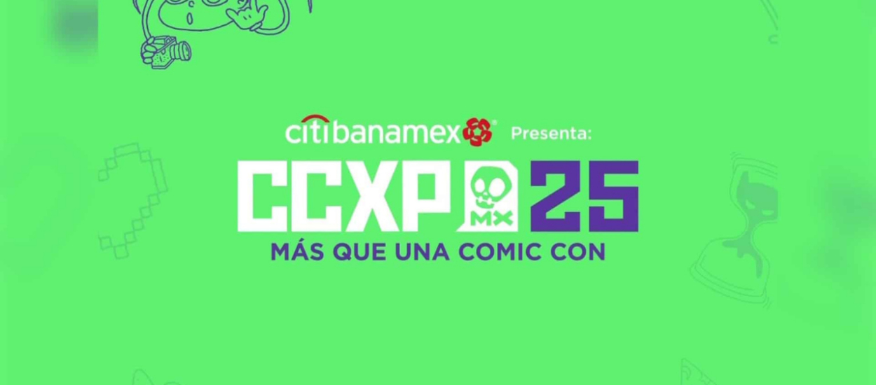 CCXP MÉXICO 2025: FECHAS, BOLETOS E INVITADOS CONFIRMADOS