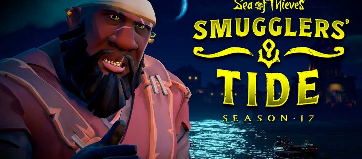 SEA OF THIEVES DA DETALLES DE SU TEMPORADA 17 “SMUGGLERS’ TIDE” Y SUS PLANES A LARGO PLAZO