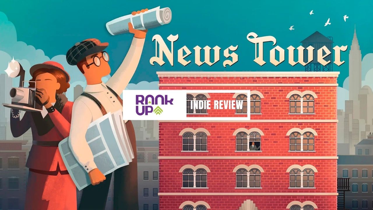 NEWS TOWER: DIRIGIR UN PERIÓDICO NUNCA FUE TAN DIVERTIDO