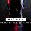 HITMAN: WORLD OF ASSASSINATION HABILITA CROSS‑PROGRESSION EN FEBRERO