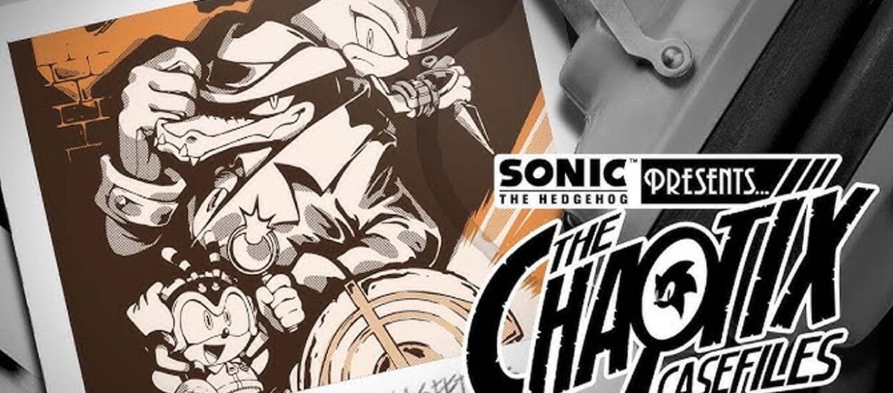 SONIC THE HEDGEHOG PRESENTA: THE CHAOTIX CASE FILES ARRANCA CON SU EPISODIO 0