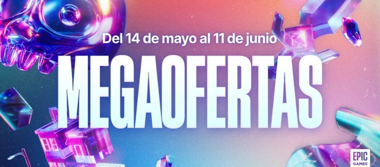 LAS MEGAOFERTAS DE EPIC REGRESAN CON DESCUENTOS DE HASTA 75%