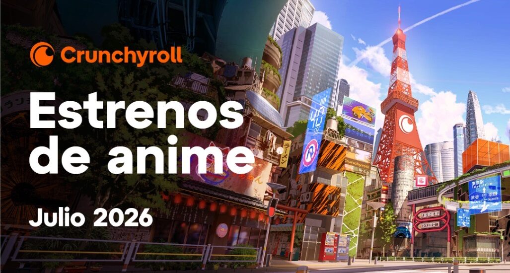 CRUNCHYROLL VA CON TODO: ESTOS SON LOS ANIMES QUE ESTRENAN EN JULIO DE 2026