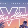 GRAND THEFT AUTO: VI TENDRÁ SU PROPIO ÁLBUM CON 34 CANCIONES ORIGINALES