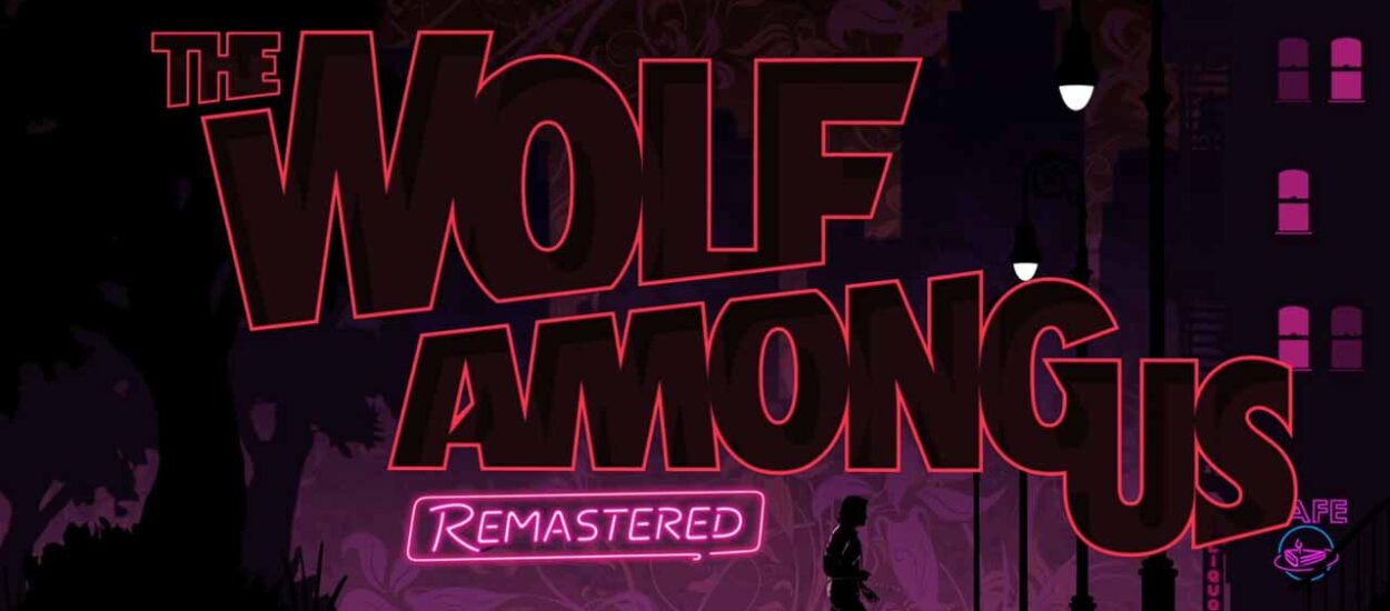 THE WOLF AMONG US REMASTERED ESTRENA NUEVO TRÁILER DETRÁS DE ESCENA